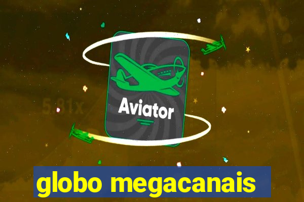 globo megacanais